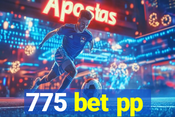 775 bet pp